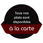 Tous nos plats sont disponibles à la carte